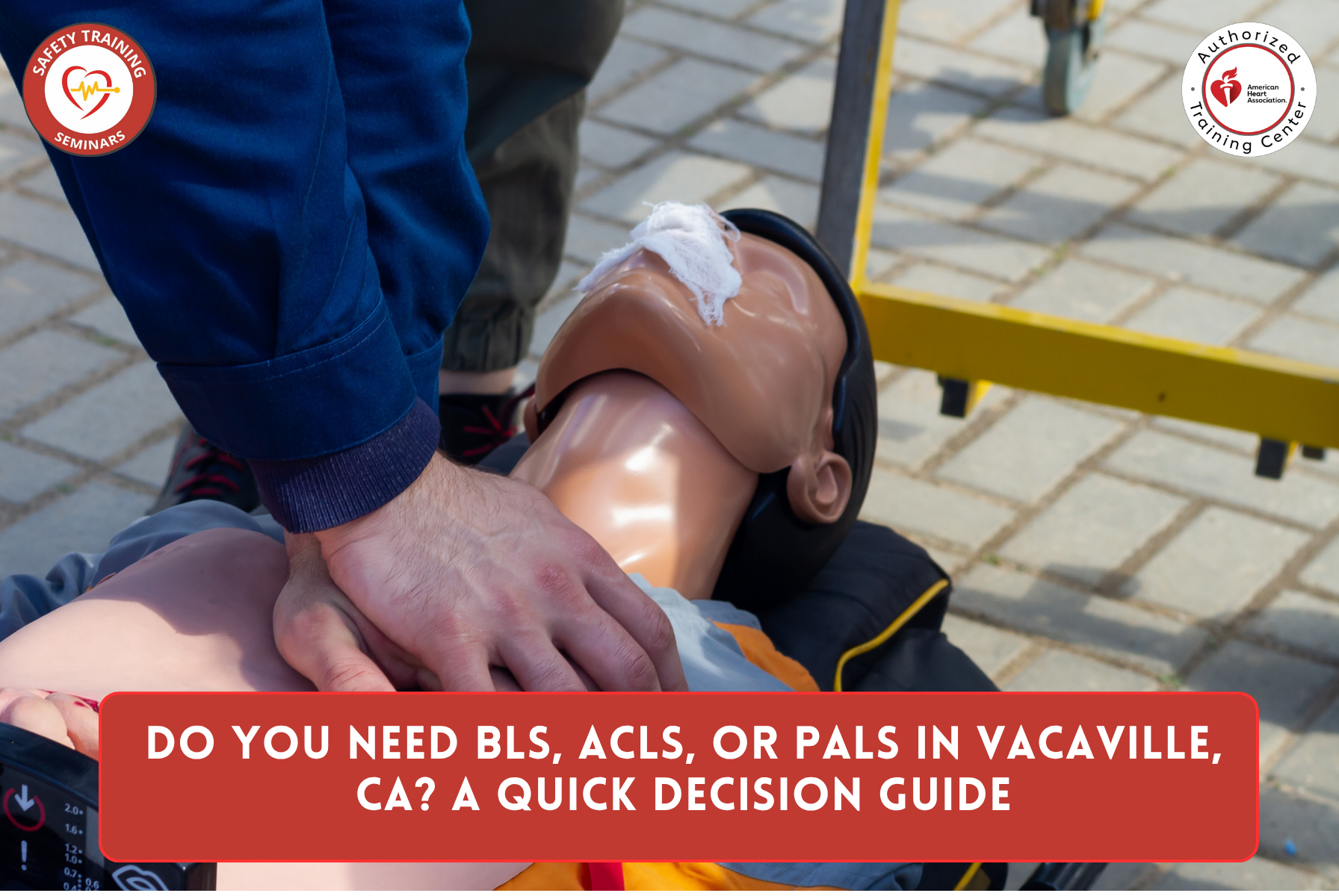 Do You Need BLS, ACLS, or PALS in Vacaville, CA? A Quick Decision Guide
